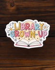 Library Grown Up Die Cut Vinyl Sticker