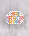 Easily Distracted by Dogs Die Cut Vinyl Sticker