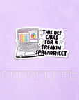 This Calls For A Spreadsheet Die Cut Vinyl Sticker
