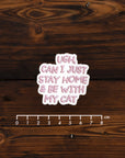 Stay Home With My Cat Die Cut Vinyl Sticker