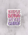 There's Beauty in the Chaos Die Cut Vinyl Sticker