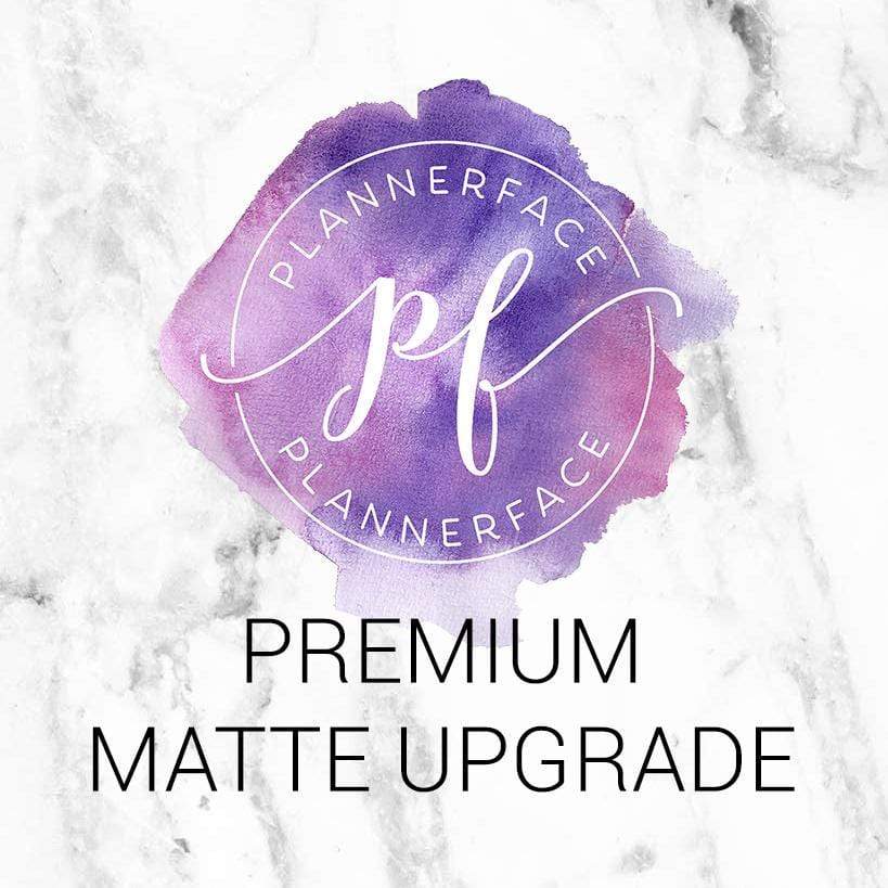 PREMIUM MATTE UPGRADE | Read before purchasing! by Plannerface